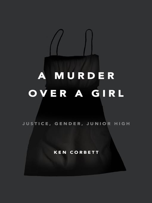 Title details for A Murder Over a Girl by Ken Corbett - Available